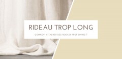 Comment attacher des rideaux trop longs ?